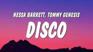 Nessa Barrett - DISCO (Lyrics) ft. Tommy Genesis