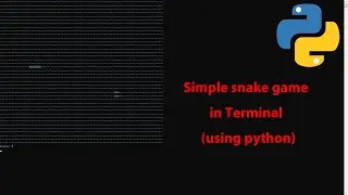 Making Snake game in terminal - using python and library keyboard