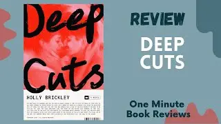 Deep Cuts: A Novel by Holly Brickley, One Minute Book Review