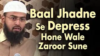 Mere Baal Bahot Ja Rahe Hai Main Bahot Depressed Hu Iska Kya Solution Hai By Adv. Faiz Syed