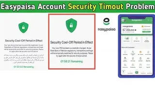 Security Cool off Period In Effect Easypaisa | Easypaisa Security Cool Off Period In Effect Problem