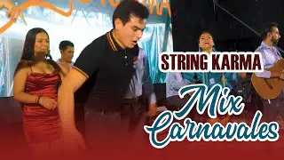 MIX CARNAVALES / STRING KARMA EN OLMOS