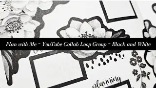 Plan with Me | #youtubecollabloopgroup | Black and White 