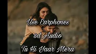 Tu Hi Yaar Mera (8D AUDIO) - Pati Patni Aur Woh | Rochak, Arijit Singh, Neha Kakkar | HQ
