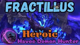 Fractillus Heroic | Havoc Demon Hunter PoV | Manaforge Omega Raid