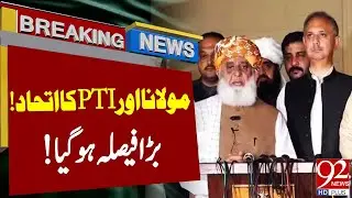 Big News About PTI & JUI-F Alliance | Breaking News | 92NewsHD