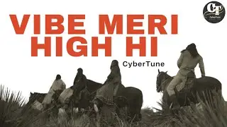 Vibe Meri High Hi// New Hindi Video Song // 2025- 26  CyberTune //#partysongs#partymix #dancemusic 
