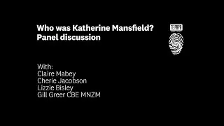 Who was Katherine Mansfield? Panel discussion