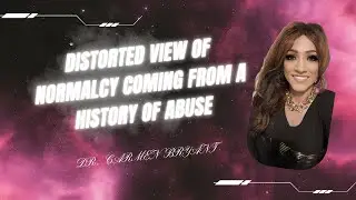 Distorted view of normality coming from a history of abuse ￼