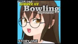Bowling (Story One) (Jane Version) - Project: Summer Ice 100% Trophy Guide 2021.07.04 $0.99 PS4
