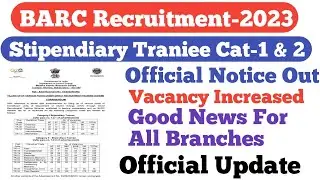BARC Official Notice Out||Vacancy Increased||BARC Stipendiary Traniee Cat-1 &2 Recruitment-2023