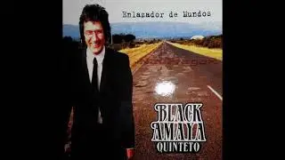 BLACK AMAYA QUINTETO - ENLAZADOR DE MUNDOS