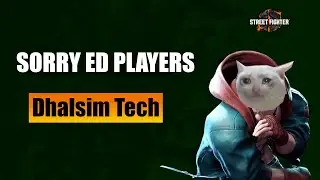 SORRY ED PLAYERS - Dhalsim VS Ed Tech - Street Fighter 6