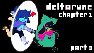 DELTARUNE Chapter 1 - Part 3 w/  @twigs-sprigs