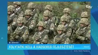 Folytatni kell a hadsereg fejleszt&eacute;s&eacute;t &ndash; Erd&eacute;lyi Magyar Telev&iacute;zi&oacute;