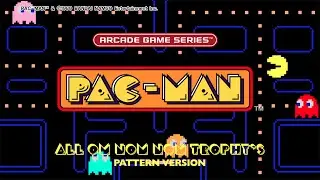 PAC-MAN PS4/Xbox One Trophy Guide: All Om Nom Nom Trophy's PATTERN VERSION