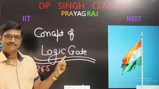 || CONCEPT OF LOGIC GATE || D.P. SINGH CLASSES ||