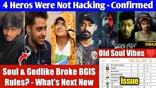 Soul & GodL Broke BGIS Rule - Warning?, Owais Sid Snax on Bringing Old Soul Back, 4 Heros Matter