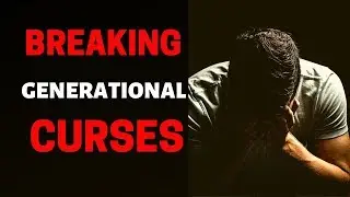Prayer for Breaking Generational Curses  I  Prayer Against Familiar Spirits