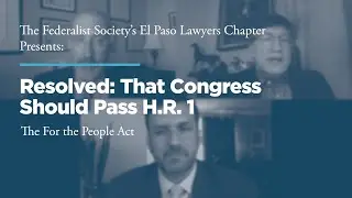 Resolved: That Congress Should Pass H.R. 1, the For the People Act