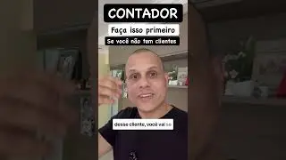 Contador e contadora, a prioridade de voc&ecirc;s deve estar em conquistar clientes.