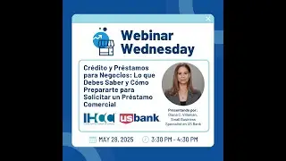 May Webinar Wednesday: Cr&eacute;dito y Pr&eacute;stamos para Negocios