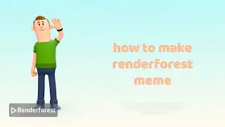 How To Make Renderforest Meme