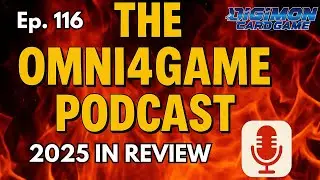 Omni4Game Podcast Ep. 116 2025 in Review | Digimon Card Game | BT23 Hackers' Slumber