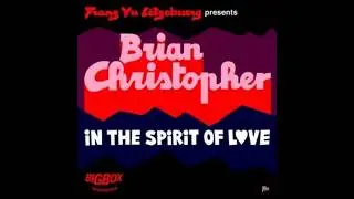 Brian Christopher,Franz vu Letzebuerg - In The Spirit of Love (Full Intention Remix)