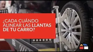 &iquest;Cada cu&aacute;ndo tienes que alinear las llantas de tu carro?