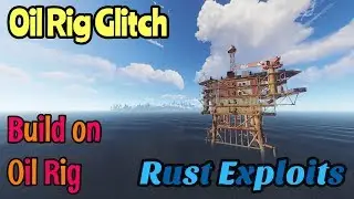 Rust Exploit - BUILD ON OIL RIG | Rust | Rust Glitches