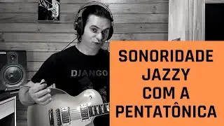 Sonoridade Jazzística Com a Pentatônica.