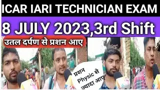 ICAR IARI TECHNICIAN EXAM REVIEW 8 JULY 2023,   3rd Shift