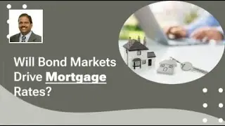 Will Bond Markets Drive Mortgage Rates? | For more information click on www.mortgage-assistance.com