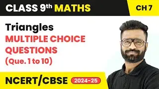 Triangles - Multiple Choice Questions (Que. 1 to 10) | Class 9 Maths Chapter 7 | CBSE 2025-26