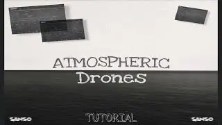 How To Make Atmospheric Drones | Ambience