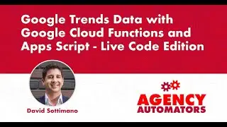David Sottimano - Building a Public Api with Google Cloud Functions / Google Trends Data.