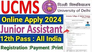 UCMS DU Junior Assistant Online Form Apply 2024 || How to UCMS DU Junior Assistant Form Fillup 2024