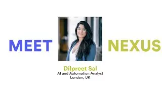 Meet Nexus - Dilpreet Sall: AI and Automation Analyst