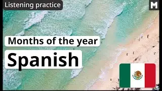 🇲🇽 LEARN SPANISH: Months of the year in Spanish | sentence examples in-context, listening practice