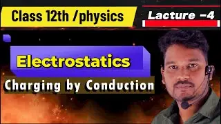 Class 12th ,physics, Charging by Conduction