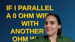 Electronics: If I parallel a 0 Ohm wire with another 0 Ohm wire conducting current in a circuit, ...