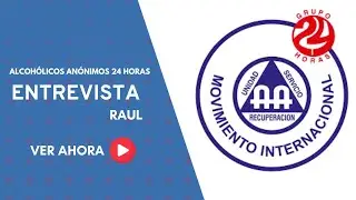 Grupo 24 Horas de Alcoh&oacute;licos An&oacute;nimos Madrid - Testimonio Ra&uacute;l B