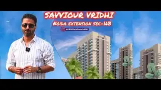 Savviour Vridhi Noida Extension - 16B || Call 7206165093 / 9289282228 || Ready To Move Flats