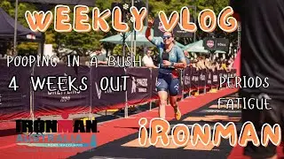Ironman Training Vlog | 4 Weeks Out | Periods and Pooping in a Bush