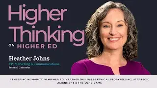 E02: Heather Johns on Centering Humanity in Higher Ed Marketing