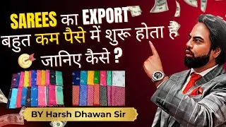 Saree Export business | How to export Sarees | export and import business | by Harsh Dhawan