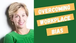 Overcoming Workplace Bias