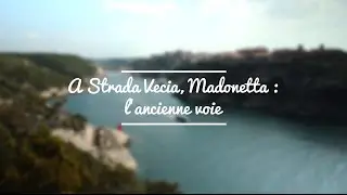 A Strada Vecia, Madonetta : l'ancienne voie
