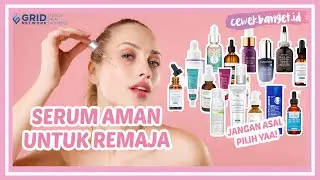 5 PILIHAN SERUM AMAN UNTUK REMAJA || JANGAN ASAL PILIH!!!